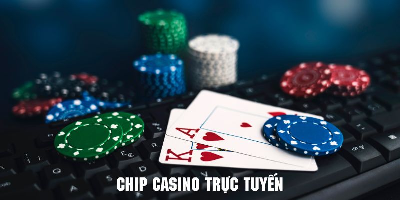 Sử dụng chip casino trực tuyến ngày càng phổ biến